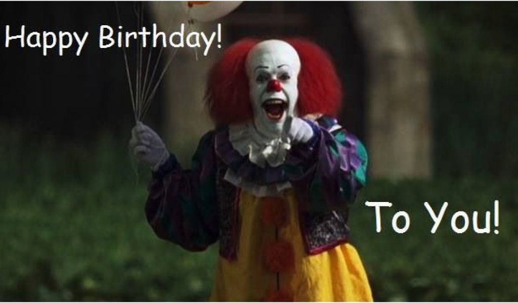 Scary Clown Birthday Meme Pennywise Birthday Funny Birthday Memes ...