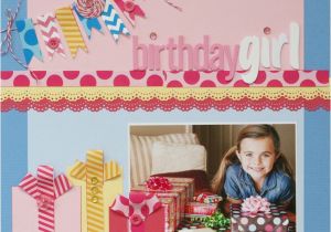 Scrapbook Ideas for Birthday Girl 1000 Images About Scrapbook Birthday Layouts On