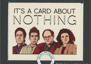 Seinfeld Birthday Card A Card About Nothing Seinfeld Card Seinfeld Card Pop