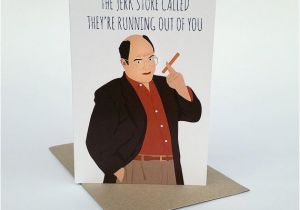 Seinfeld Happy Birthday Card Seinfeld Greeting Card George Costanza the Jerk Store