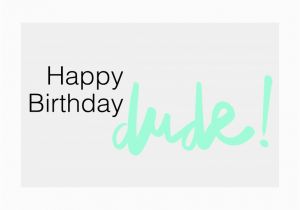 Send Free Birthday Card Birthday Dude Happy Birthday Cards Send Real Postcards