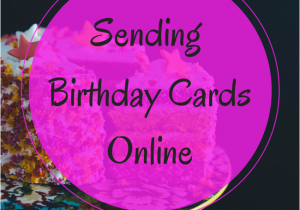 Sending Birthday Cards Online Sending Online Birthday Cards to Family Rachel Bustin