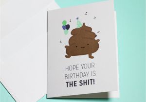 Shit Birthday Cards Birthday Poop the Shit Greeting Card
