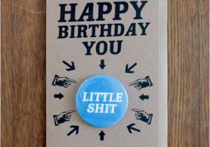 Shit Birthday Cards Happy Birthday You Little Shit Birthday by Greysquirreldesigns