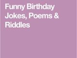 Short Funny Happy Birthday Quotes the 25 Best Funny Birthday Poems Ideas On Pinterest