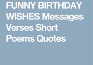 Short Funny Happy Birthday Quotes the 25 Best Short Birthday Wishes Ideas On Pinterest