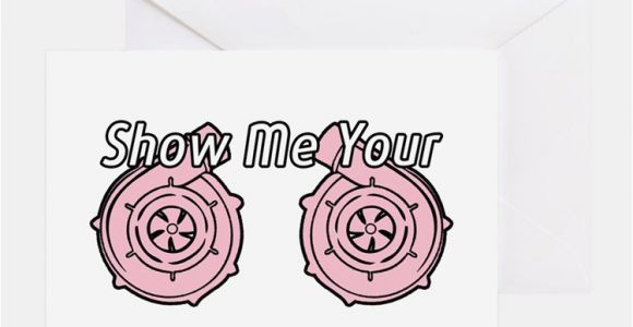 Show Me Birthday Cards Show Me Your Boobs Greeting Cards Card Ideas Sayings