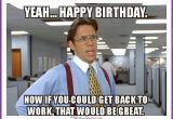 Silly Birthday Memes 20 Outrageously Hilarious Birthday Memes Volume 2