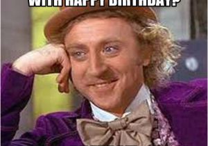 Silly Birthday Memes the 150 Funniest Happy Birthday Memes Dank Memes Only