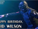 Slipknot Birthday Cards Sid Wilson 39 S Birthday Celebration Happybday to