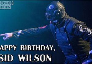 Slipknot Birthday Cards Sid Wilson 39 S Birthday Celebration Happybday to
