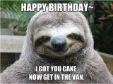 Sloth Happy Birthday Meme This Sloth Wishes You A Happy Birthday Happy Birthday