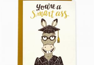 Smart ass Birthday Cards Smart ass Graduation Card Wit Whistle