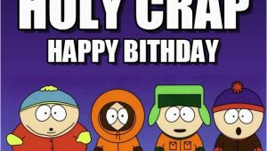 South Park Birthday Memes south Park Birthday Holy Crap On Memegen