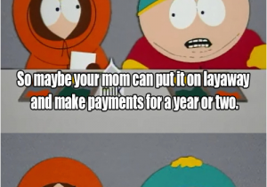 South Park Happy Birthday Meme What are some Less Than Popular south Park Jokes Quotes