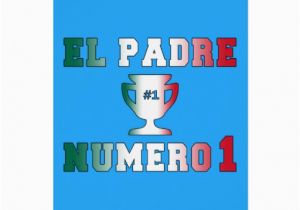 Spanish Birthday Cards for Dad El Padre Numero 1 1 Dad In Spanish Father 39 S Day