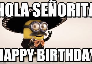 Spanish Birthday Meme Hola Senorita Minion Meme On Memegen