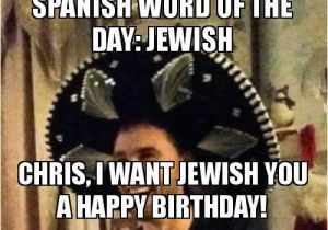 Spanish Birthday Meme Spanish Word Of the Day Jewish Chris I Want Jewish You A