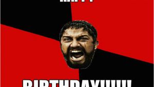 Spartan Birthday Meme Happy Birthday Overreacting Spartan Quickmeme