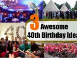 Special 40th Birthday Ideas Awesome 40th Birthday Ideas Unique 40th Birthday Party