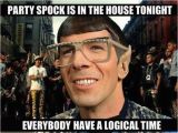 Star Trek Birthday Memes Party Spock is In the House tonight