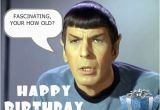 Star Trek Birthday Memes Star Trek Birthday Images Fascinating I thought Spock