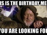 Star Wars Birthday Meme Generator This is the Birthday Meme You are Looking for Star Wars