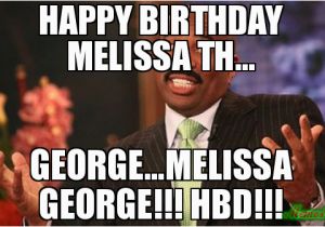 Steve Harvey Birthday Meme Happy Birthday Melissa Th George Melissa George
