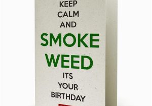 Stoner Birthday Cards Keep Calm Smoke Weed Hemp Birthday Card Stonerdays