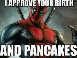 Superhero Birthday Meme Happy Birthday Deadpool I Approve Your Birth and