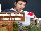 Surprise Birthday Gifts for Him Special Surprise Birthday Ideas for Him How to Surprise