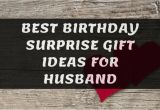 Surprise Birthday Gifts for Husband Useful Best Birthday Surprise Gift Ideas for Husband Nextdeal