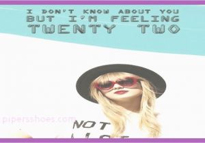 Taylor Swift Feeling 22 Singing Birthday Card 50 Elegant 22 Birthday Card Taylor Swift withlovetyra Com