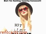 Taylor Swift Feeling 22 Singing Birthday Card 50 Elegant Feeling 22 Birthday Card withlovetyra Com