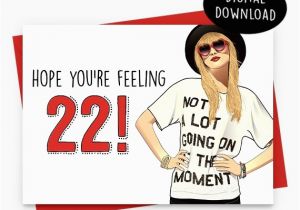 Taylor Swift Feeling 22 Singing Birthday Card 50 Elegant Feeling 22 Birthday Card withlovetyra Com