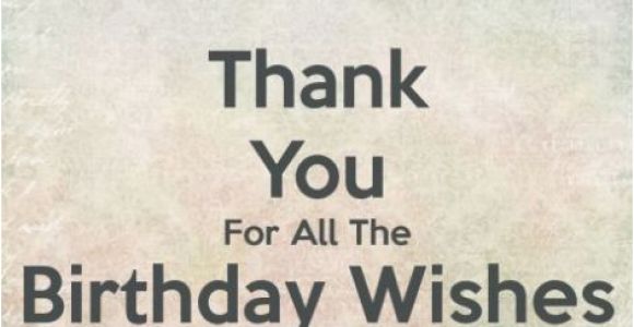 Thank U for Wishing Me Happy Birthday Quotes Thanking You for Birthday Messages