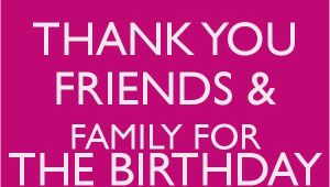 Thank You for Wishing Me A Happy Birthday Quotes Thank You Friends Family for the Birthday Wishes Keep