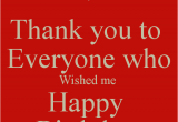 Thank You for Wishing Me A Happy Birthday Quotes Thank You to Everyone who Wished Me Happy Birthday Poster