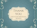 Thank You for Your Birthday Card Thank You for Your Birthday Wishes for Being there