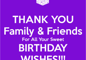 Thanks for Happy Birthday Wishes Quotes Thank You Family Friends for All Your Sweet Birthday