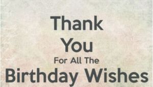 Thanks for Wishing Me Happy Birthday Quotes Thanking You for Birthday Messages