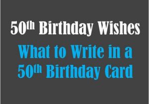 Things to Write In A 50th Birthday Card 50th Birthday Card Messages Wishes Sayings and Poems
