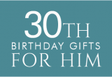 Thirtieth Birthday Presents for Him 30th Birthday Gifts at Find Me A Gift