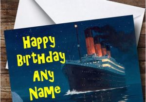 Titanic Birthday Card the Titanic Boat Ship Personalised Birthday Card the