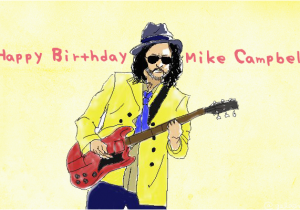 Tom Petty Birthday Card Mike Campbell 39 S Birthday Celebration Happybday to