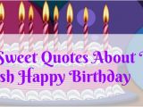 Top 10 Happy Birthday Quotes top 10 Sweet Quotes About to Wish Happy Birthday