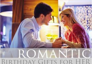 Top 10 Romantic Birthday Gifts for Her Romantic Birthday Gifts for Her From Birthdaybullseye Com