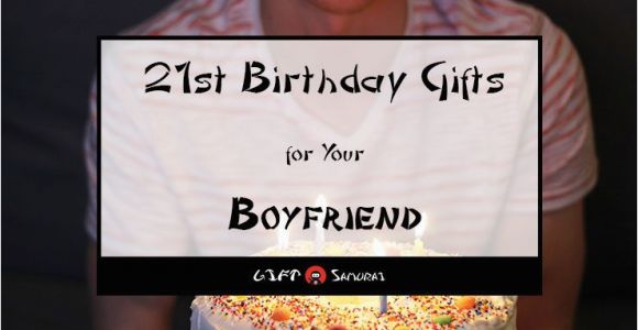 Top Birthday Gifts for Him 2018 Best 21st Birthday Gift Ideas for Your Boyfriend 2018