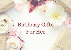 Top Ten Birthday Gifts for Her top 20 Birthday Gifts for Girls A Unique Gifting Guide