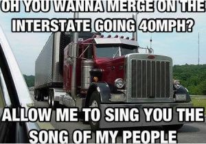 Truck Driver Birthday Meme Trucking Meme About Bad Merging Semi Pinterest